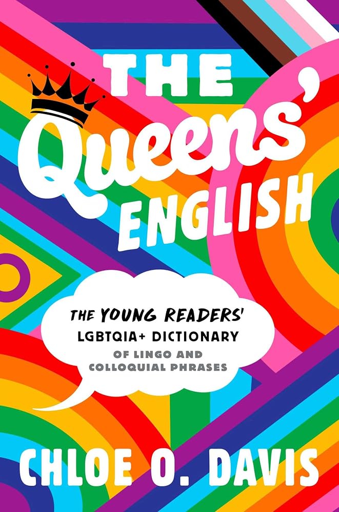 The Queens' English: The Young Readers' LGBTQIA+ Dictionary of Lingo and Colloquial Phrases cover image
