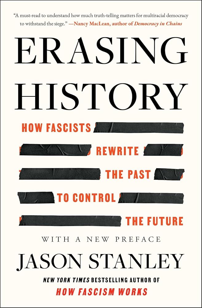Erasing History: How Fascists Rewrite the Past to Control the Future cover image