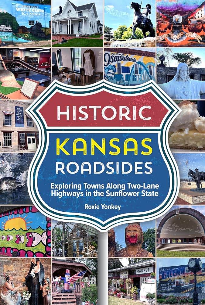 Historic Kansas Roadsides: Exploring Towns Along Two-Lane Highways in the Sunflower State cover image