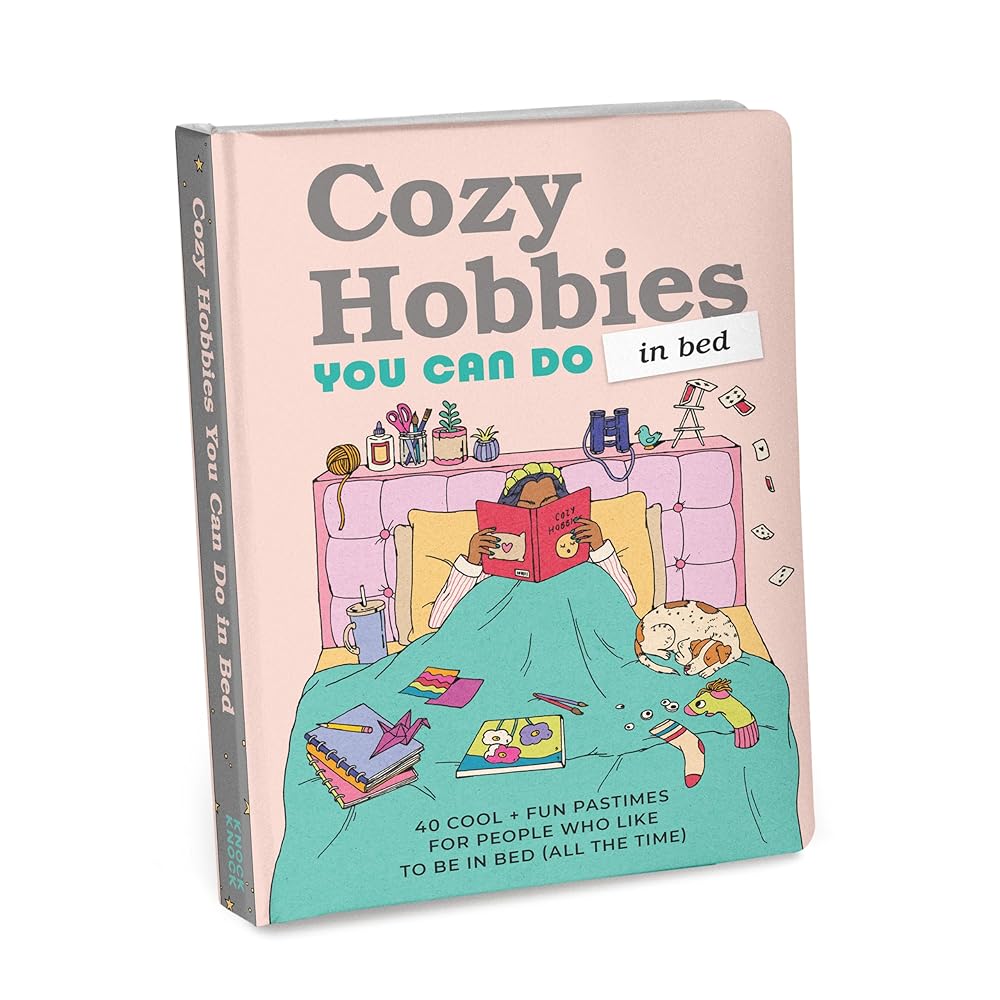 Cozy Hobbies You Can Do in Bed: 40 Cool + Fun Pastimes (Knock Knock Cozy Hobbies Books) cover image