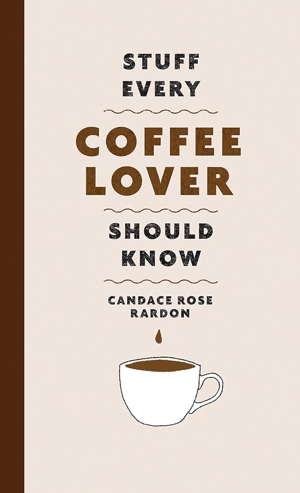 Stuff Every Coffee Lover Should Know (Stuff You Should Know) cover image