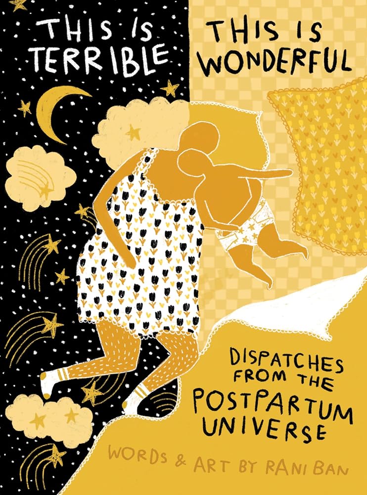This Is Terrible, This Is Wonderful: Dispatches from the Postpartum Universe cover image