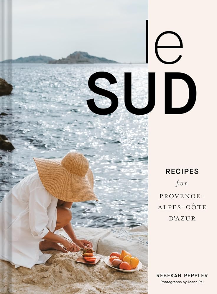 Le Sud: Recipes from Provence-Alpes-Côte d'Azur cover image