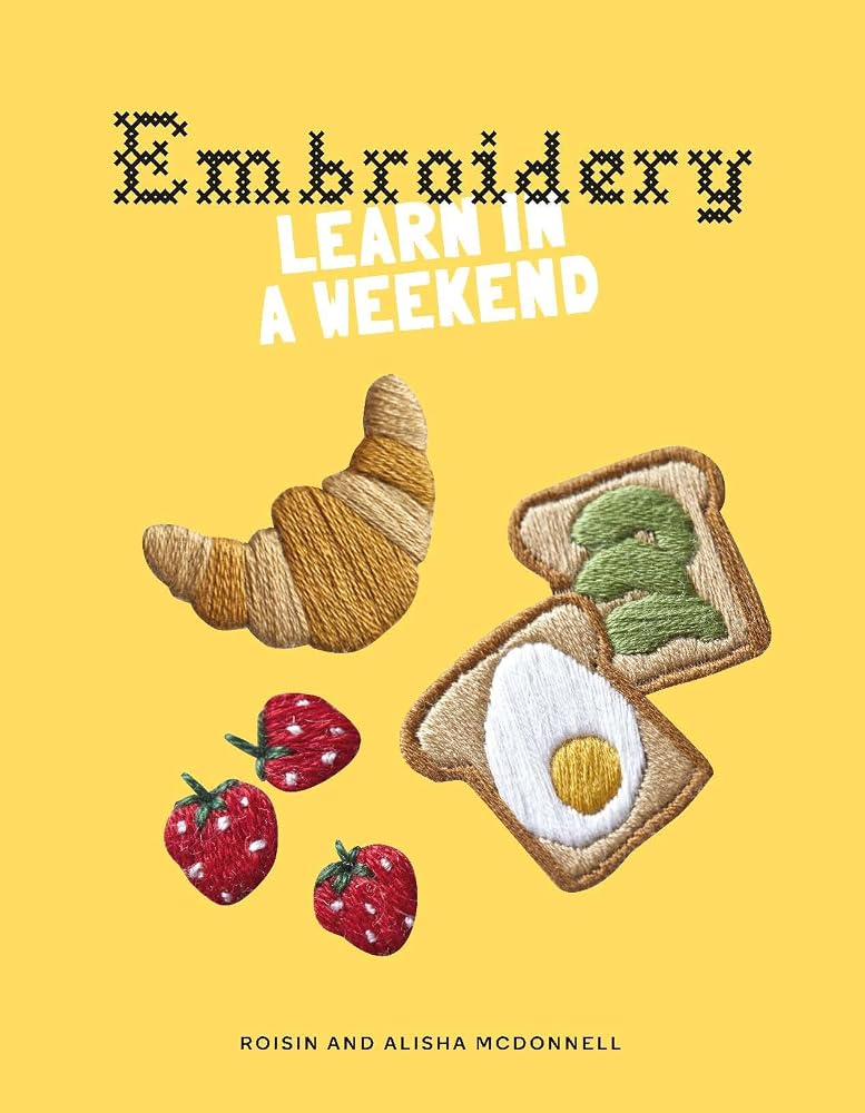 Embroidery: Learn in a Weekend cover image