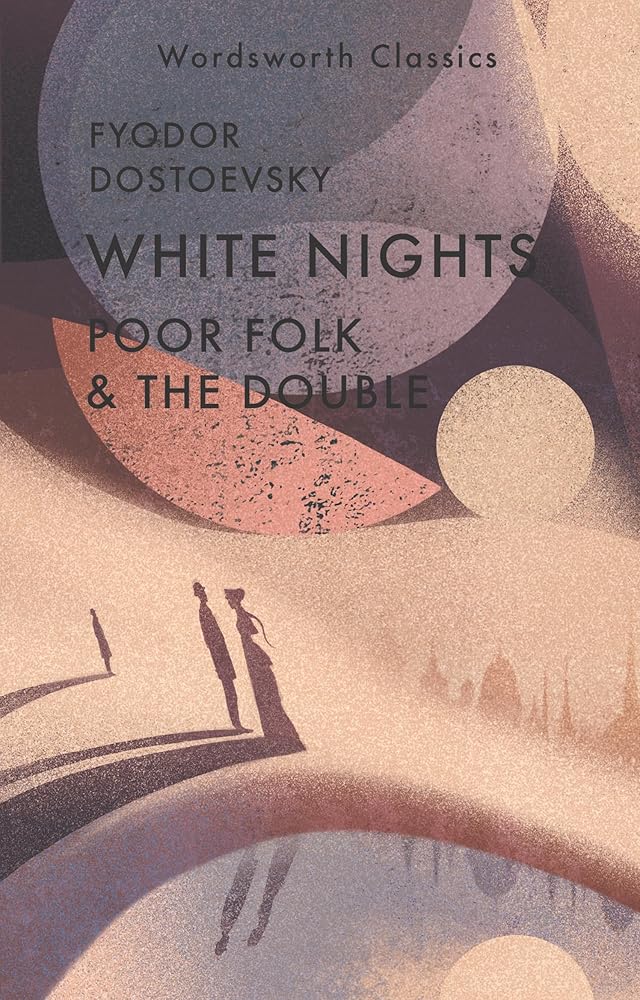 White Nights; Poor Folk; The Double (Wordsworth Classics) cover image