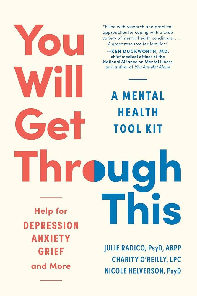 You Will Get Through This: A Mental Health Tool Kit―Help for Depression, Anxiety, Grief, and More cover image
