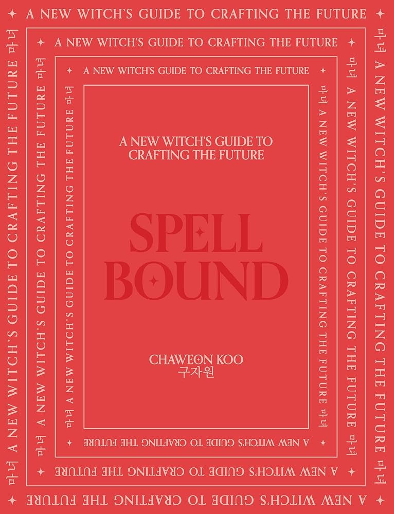 Spell Bound: A new witch's guide to crafting the future cover image