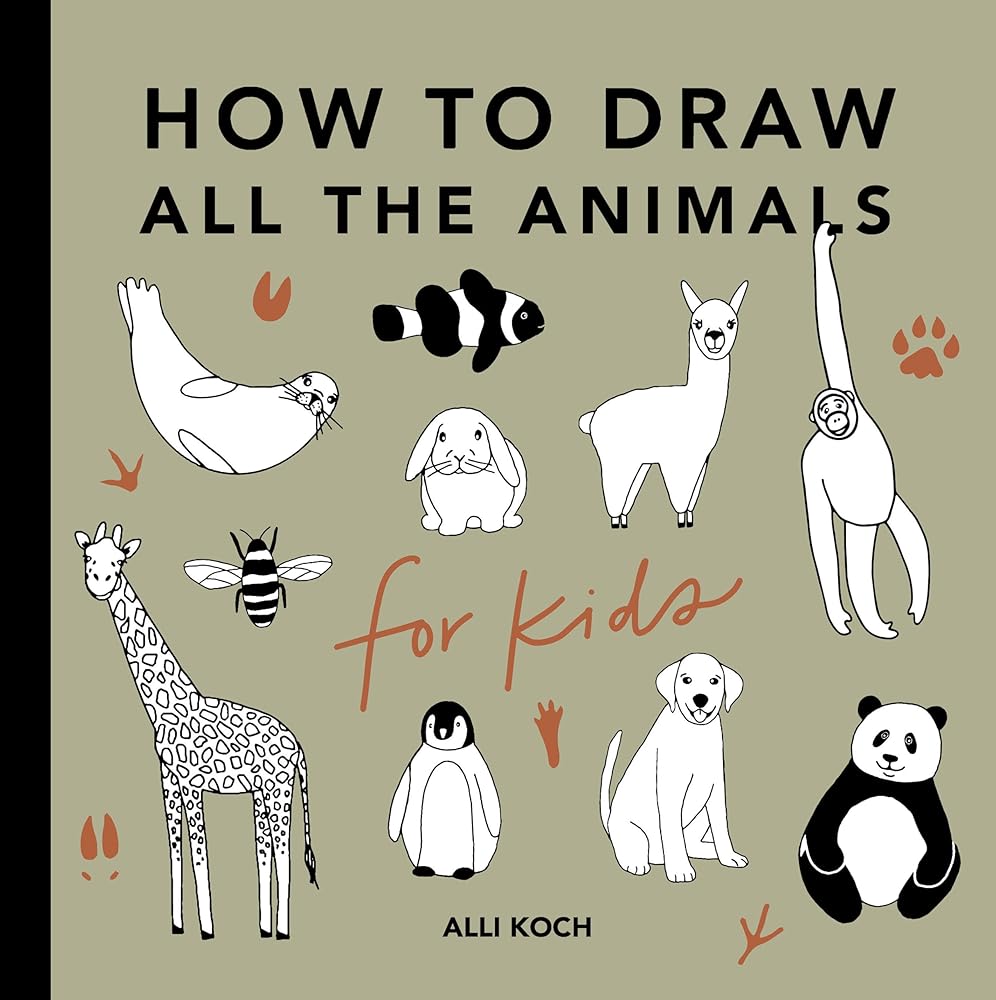 All the Animals: How to Draw Books for Kids with Dogs, Cats, Lions, Dolphins, and More (How to Draw For Kids Series) cover image