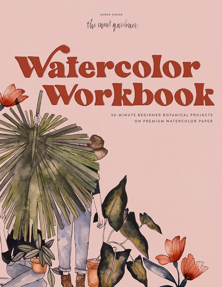 Watercolor Workbook: 25 Beginner Botanical Projects on Premium Watercolor Paper (Watercolor Workbook Series) cover image