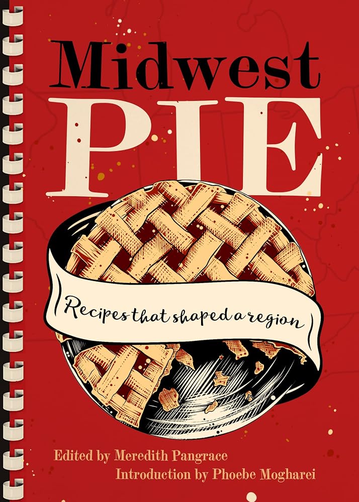 Midwest Pie: Recipes That Shaped a Region (Cookbooks) cover image