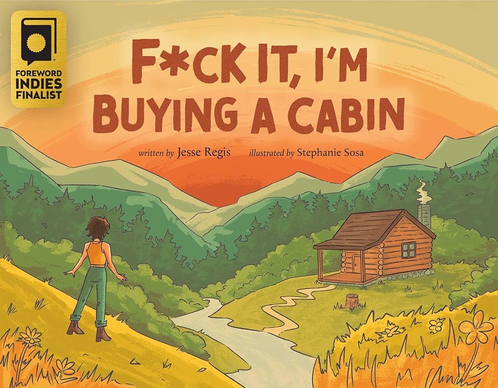F*ck It, I'm Buying a Cabin cover image