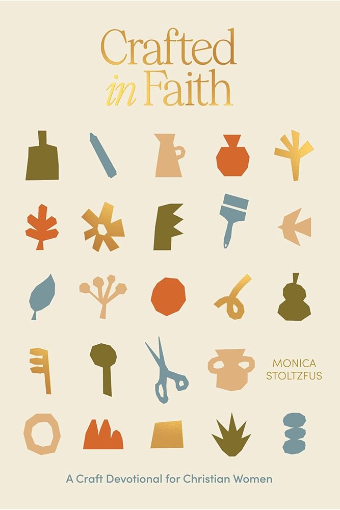 Crafted in Faith: A Craft Devotional for Christian Women cover image