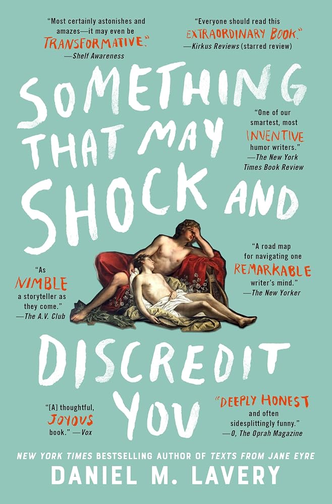 Something That May Shock and Discredit You (A Collection of Essays and Observations) cover image