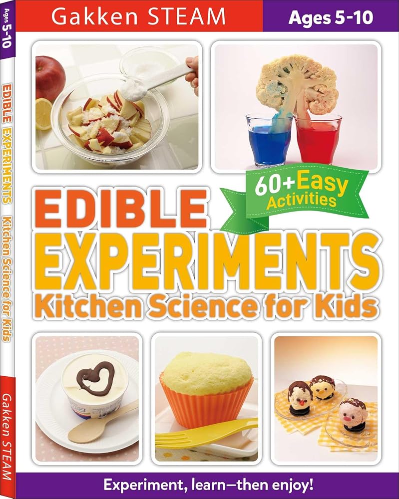 Edible Experiments: Kitchen Science for Kids: For Ages 5-10 (Gakken STEAM ) cover image