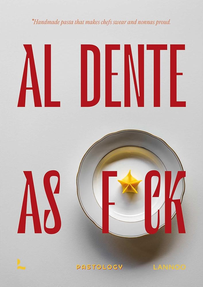 Al dente as f*ck: Handmade pasta that makes chefs swear and nonnas proud cover image