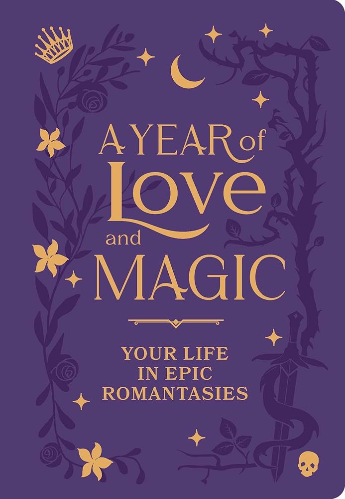 A Year of Love and Magic [Guided Journal]: Your Life in Epic Romantasies cover image