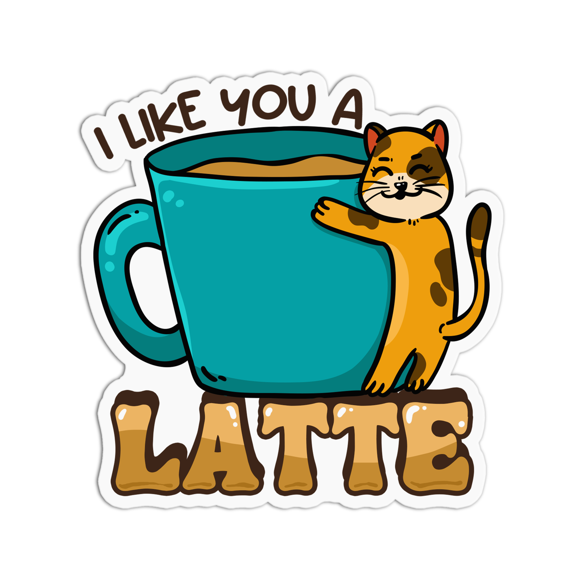 Coffee I Like You A Latte Sticker